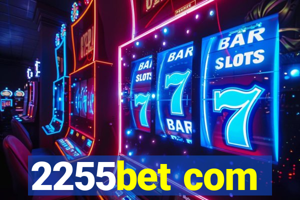 2255bet com